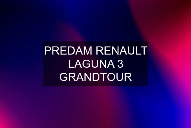 PREDAM RENAULT LAGUNA 3 GRANDTOUR