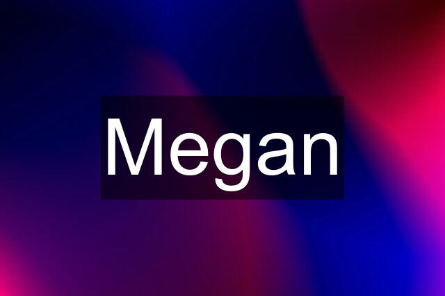 Megan