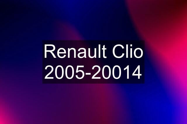 Renault Clio 2005-20014