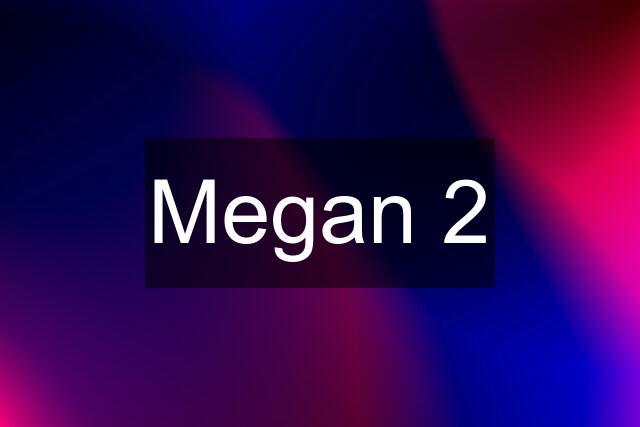 Megan 2