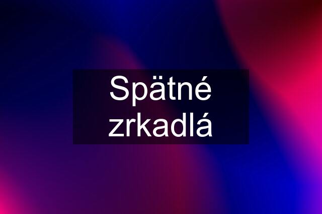 Spätné zrkadlá