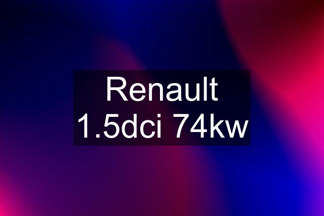 Renault 1.5dci 74kw