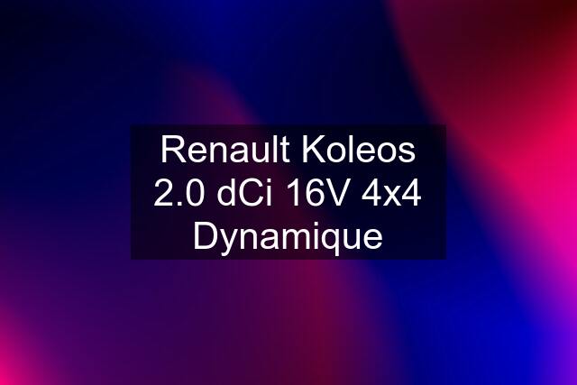 Renault Koleos 2.0 dCi 16V 4x4 Dynamique