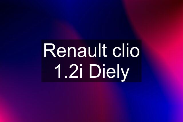 Renault clio 1.2i Diely