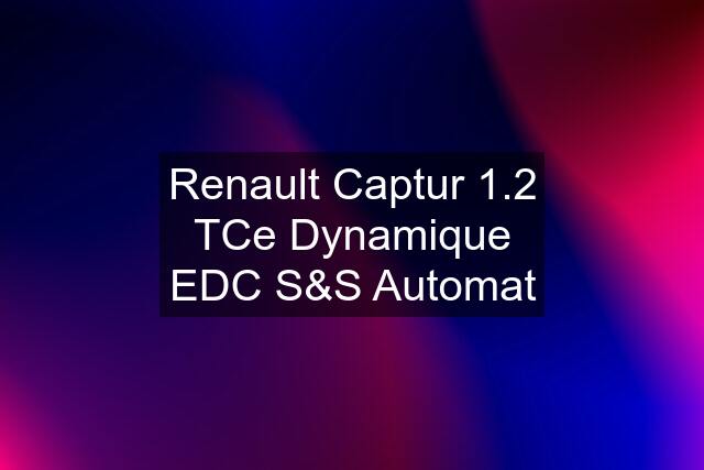 Renault Captur 1.2 TCe Dynamique EDC S&S Automat