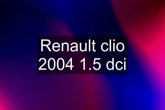 Renault clio 2004 1.5 dci