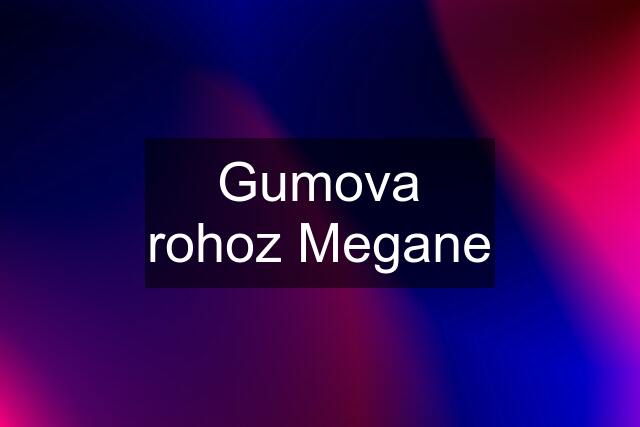 Gumova rohoz Megane