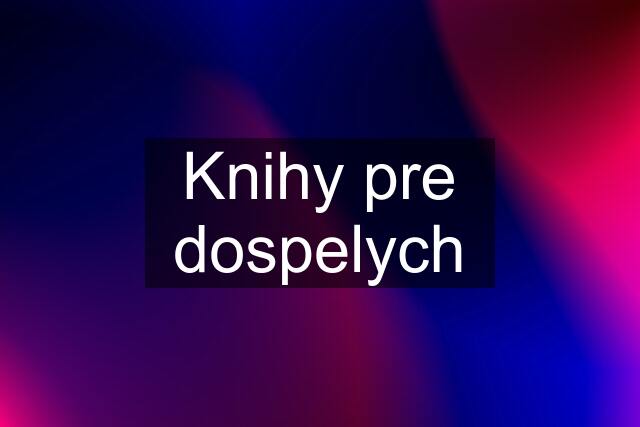 Knihy pre dospelych