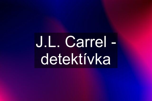 J.L. Carrel - detektívka
