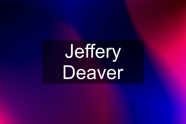 Jeffery Deaver