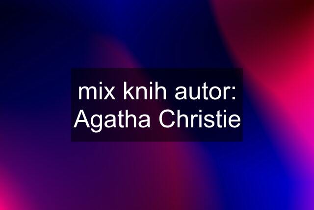mix knih autor: Agatha Christie