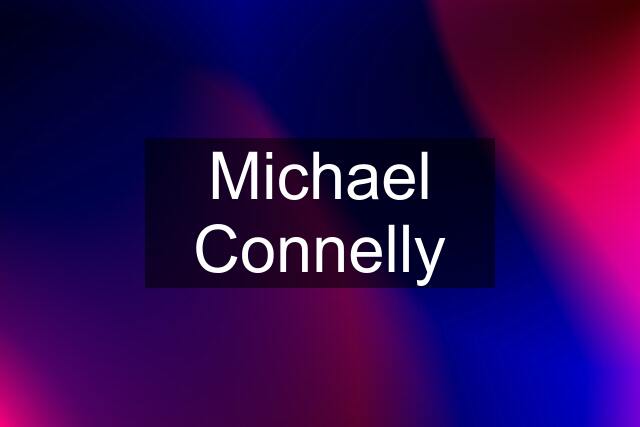 Michael Connelly