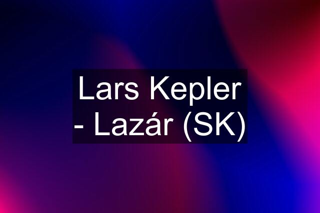 Lars Kepler - Lazár (SK)