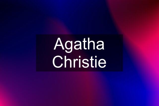 Agatha Christie