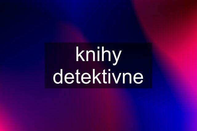 knihy detektivne