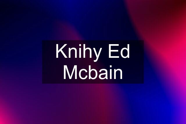 Knihy Ed Mcbain