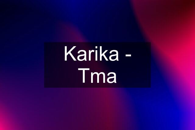 Karika - Tma