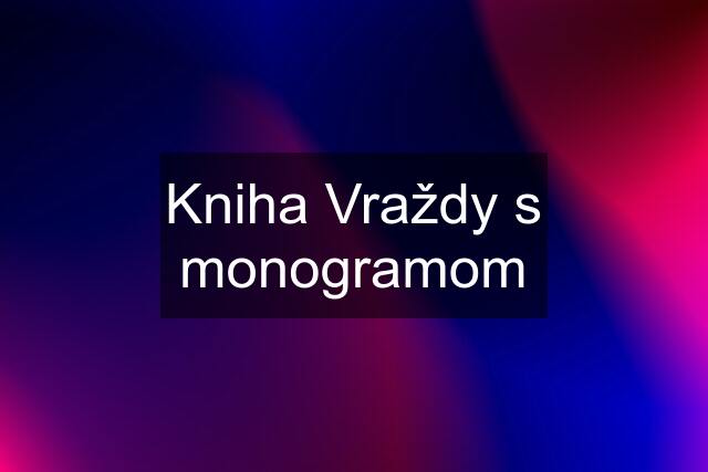 Kniha Vraždy s monogramom