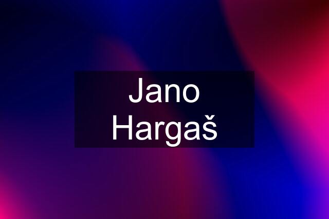 Jano Hargaš