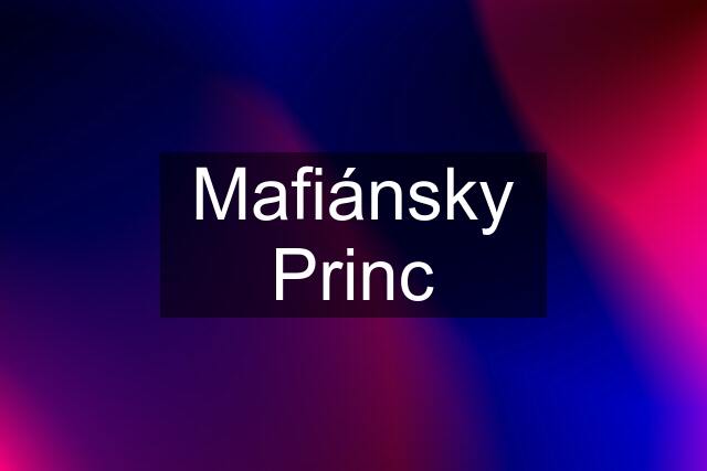 Mafiánsky Princ