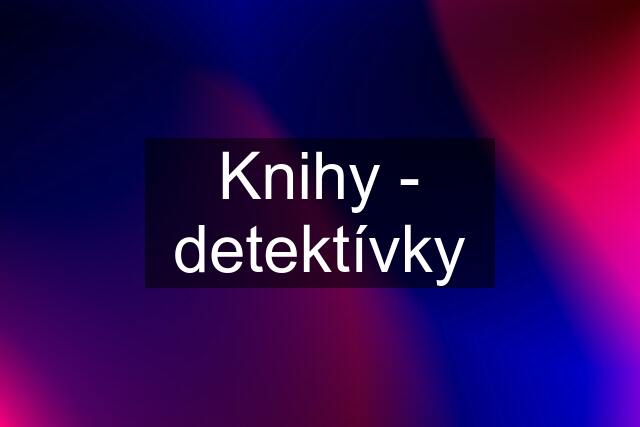 Knihy - detektívky