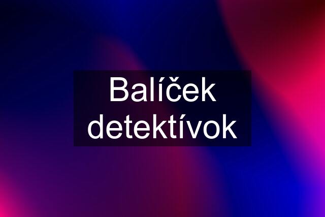 Balíček detektívok