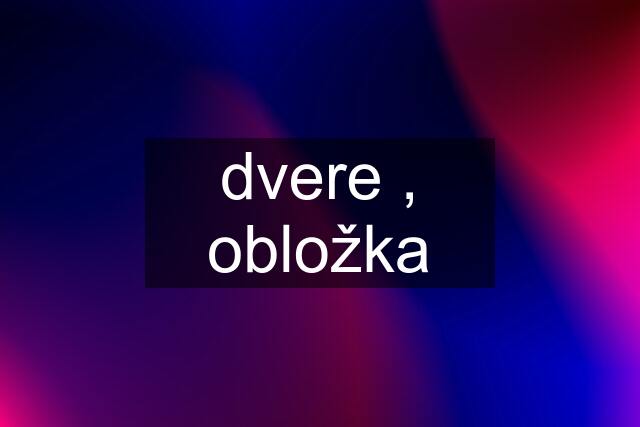 dvere , obložka