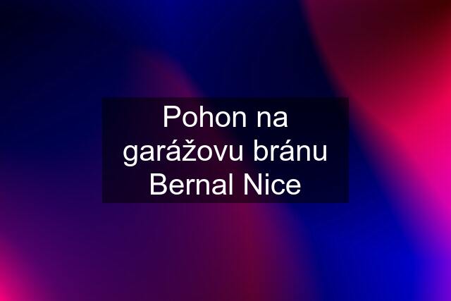 Pohon na garážovu bránu Bernal Nice