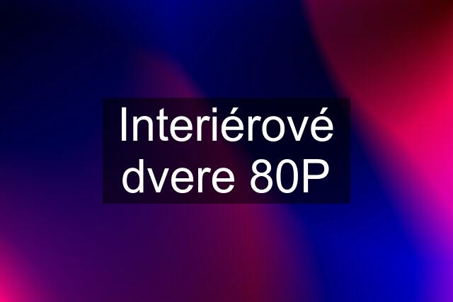 Interiérové dvere 80P