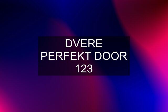 DVERE PERFEKT DOOR 123