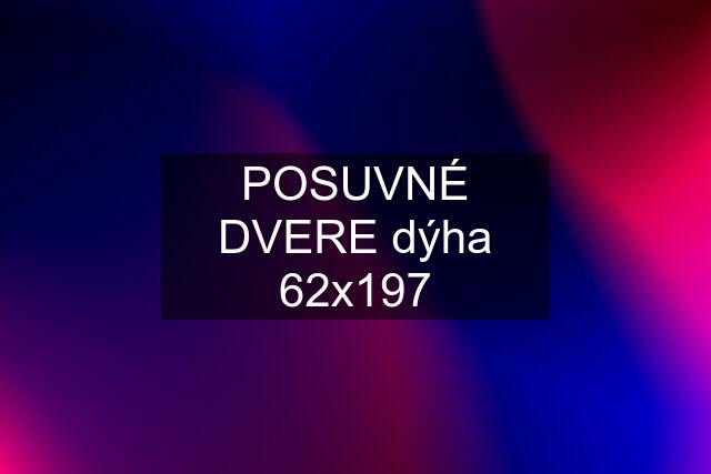 POSUVNÉ DVERE dýha 62x197