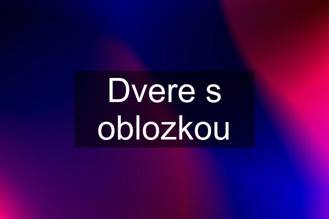 Dvere s oblozkou