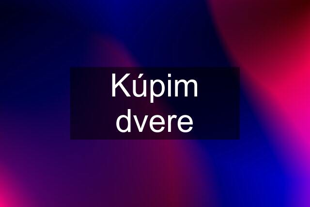 Kúpim dvere