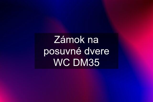 Zámok na posuvné dvere WC DM35