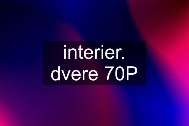 interier. dvere 70P