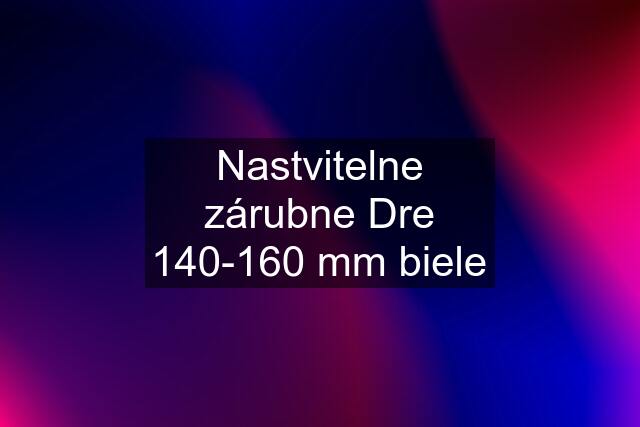 Nastvitelne zárubne Dre 140-160 mm biele