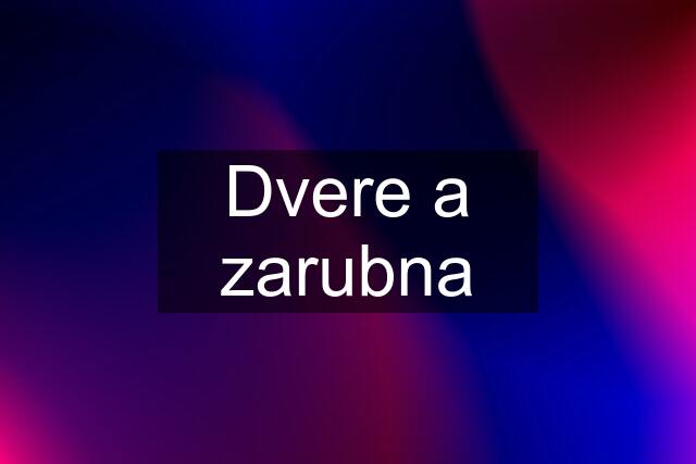 Dvere a zarubna