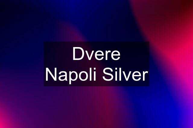 Dvere Napoli Silver