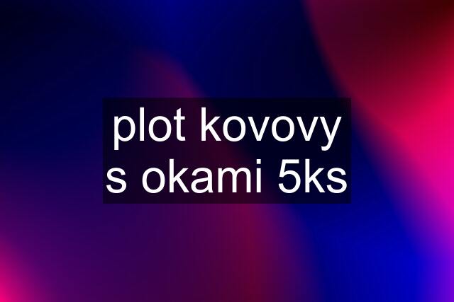 plot kovovy s okami 5ks