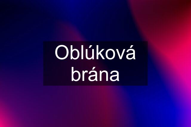 Oblúková brána