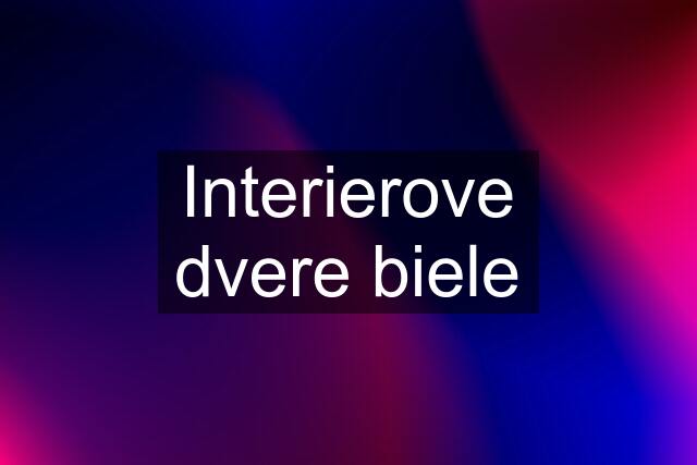 Interierove dvere biele