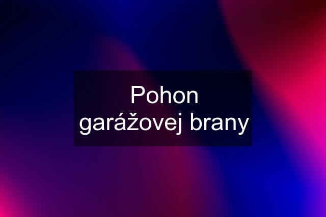 Pohon garážovej brany