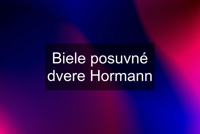 Biele posuvné dvere Hormann