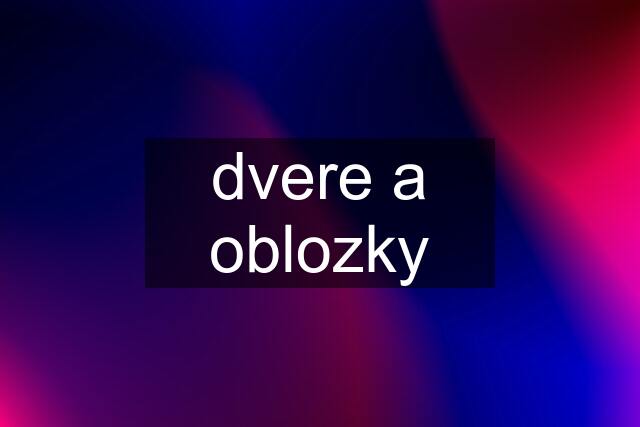 dvere a oblozky