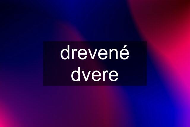 drevené dvere