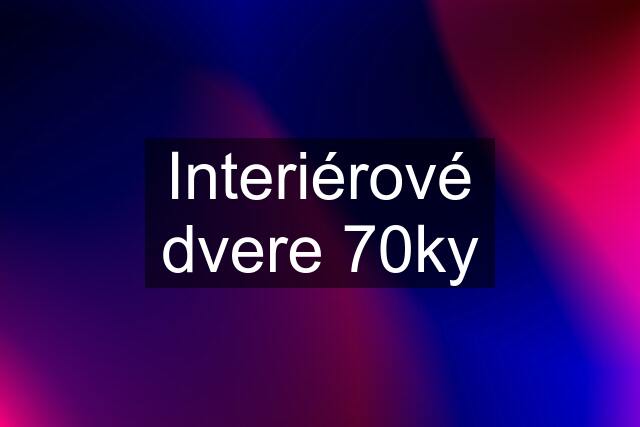 Interiérové dvere 70ky