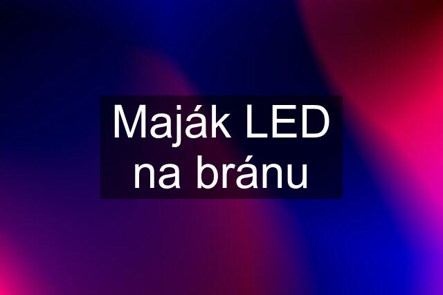 Maják LED na bránu