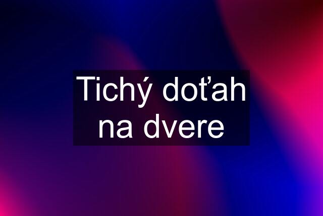 Tichý doťah na dvere