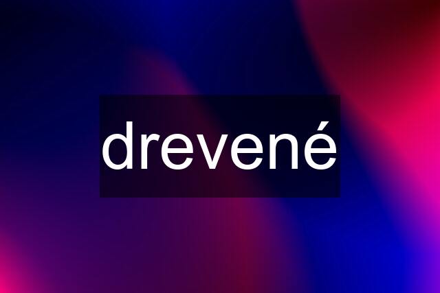 drevené