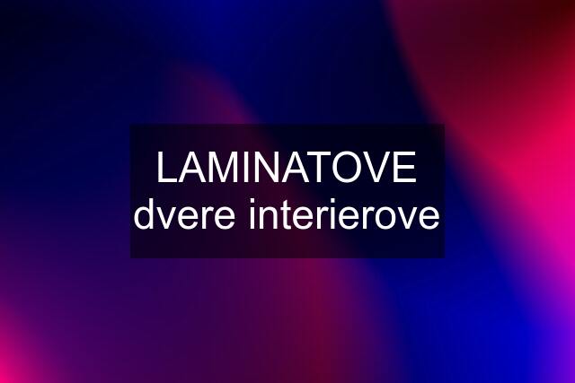 LAMINATOVE dvere interierove